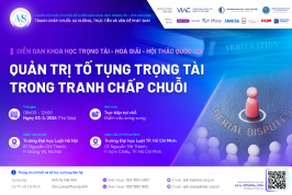 AMS 2026 | Diễn đàn Khoa học – Hội thảo Quốc gia về Trọng tài - Hoà giải 2026: "Quản trị tố tụng trọng tài trong tranh chấp chuỗi"