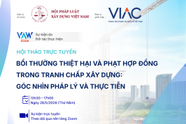 Hội thảo trực tuyến "Bồi thường thiệt hại & Phat hợp đồng trong tranh chấp: Góc nhìn pháp lý và Thực tiễn"