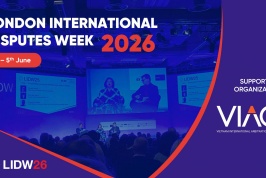 [Sự kiện hỗ trợ] Tuần lễ Giải quyết Tranh chấp quốc tế London 2026 (LIDW 2026)