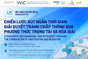 [AMS 2025] Hội thảo chuyên đề 02: Chiến lược rút ngắn thời gian giải quyết tranh chấp thông qua phương thức trọng tài và hòa giải