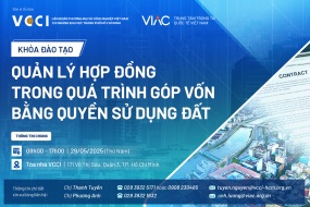 [HCM] Khóa đào tạo “Quản lý hợp đồng trong quá trình góp vốn bằng quyền sử dụng đất”