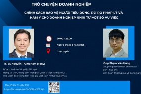 Trò chuyện doanh nghiệp về “Chính sách bảo vệ quyền lợi người tiêu dùng, rủi ro pháp lý và hàm ý cho doanh nghiệp nhìn từ một số vụ việc”