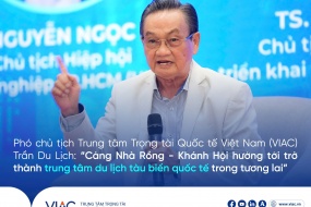 Phó Chủ Tịch Trung tâm Trọng tài Quốc tế Việt Nam (VIAC) Trần Du Lịch: "Cảng Nhà Rồng - Khánh Hội hướng tới trở thành trung tâm du lịch tàu biển quốc tế trong tương lai"