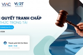 [Khóa bồi dưỡng] Kỹ năng giải quyết tranh chấp bằng phương thức trọng tài (Học phần Trung cấp 2 – Mã khóa học: INTER2.0126 và INTER2.0226)