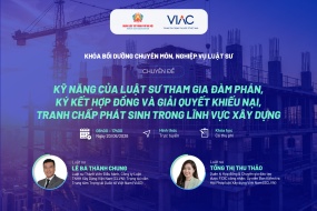 Khóa bồi dưỡng chuyên môn, nghiệp vụ luật sư về Kỹ năng của luật sư tham gia đàm phán, ký kết hợp đồng và Giải quyết khiếu nại, tranh chấp phát sinh trong lĩnh vực xây dựng