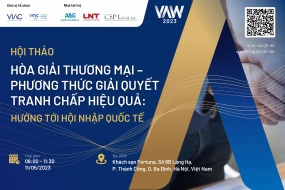 [VAW2023] Hòa giải thương mại – phương thức giải quyết tranh chấp hiệu quả: Hội thảo hướng tới Hội nhập quốc tế