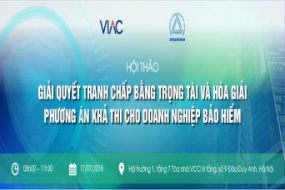 [Hà Nội] Hội thảo “Giải quyết tranh chấp bằng trọng tài và hòa giải – Phương án khả thi cho doanh nghiệp bảo hiểm”