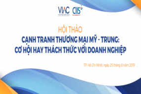 [Tp. HCM] Hội thảo Cạnh tranh thương mại Mỹ - Trung: Cơ hội hay thách thức với doanh nghiệp