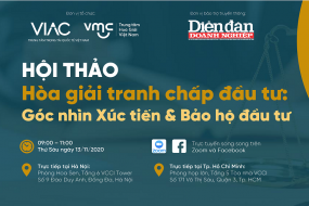 Hội thảo Hòa giải tranh chấp đầu tư – Góc nhìn Xúc tiến & Bảo hộ đầu tư
