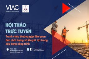 Hội thảo trực tuyến:  Tranh chấp thường gặp liên quan đến chất lượng và khuyết tật trong xây dựng công trình