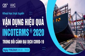 Khoá học trực tuyến "Vận dụng hiệu quả Incoterm® 2020 trong bối cảnh đại dịch COVID-19"