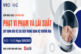 Lớp đào tạo chuyên sâu: "Phạt vi phạm và lãi suất – Quy định bảo vệ các bên trong quan hệ thương mai"
