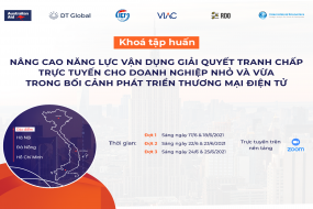 Khoá tập huấn: "Nâng cao năng lực vận dụng giải quyết tranh chấp trực tuyến cho doanh nghiệp nhỏ và vừa trong bối cảnh phát triển thương mại điện tử"