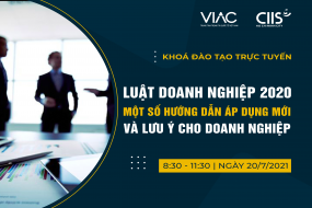 Khóa đào tạo trực tuyến “Luật doanh nghiệp 2020 - Một số hướng dẫn áp dụng mới và lưu ý cho doanh nghiệp” 