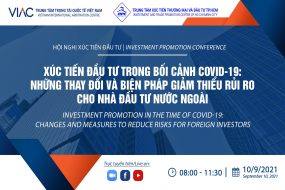 Hội nghị Xúc tiến đầu tư | Xúc tiến Đầu tư trong bối cảnh Covid-19: Những thay đổi và biện pháp giảm thiểu rủi ro cho Nhà đầu tư nước ngoài