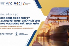Khóa đào tạo | Phòng ngừa rủi ro pháp lý và giải quyết tranh chấp phát sinh trong hoạt động xuất nhập khẩu