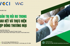 Khóa đào tạo "Quản trị rủi ro trong giao kết và thực hiện hợp đồng thương mại"