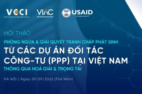 Hội thảo Phòng ngừa và Giải quyết tranh chấp phát sinh từ các Dự án đối tác công tư tại Việt Nam thông qua Hòa giải và Trọng tài