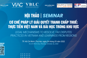 Hội thảo “Cơ chế pháp lý giải quyết tranh chấp thuế: Thực tiễn Việt Nam và bài học trong khu vực”
