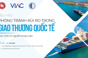 Hội thảo “Phòng tránh rủi ro trong giao thương quốc tế - Góc nhìn từ người trong cuộc”