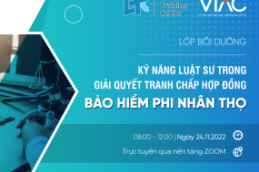 Lớp bồi dưỡng "Kỹ năng luật sư trong giải quyết tranh chấp hợp đồng bảo hiểm phi nhân thọ"