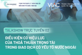 [LMS 2024] Toạ đàm trực tuyến “Điều kiện có hiệu lực của thỏa thuận trọng tài trong giao dịch có yếu tố nước ngoài”