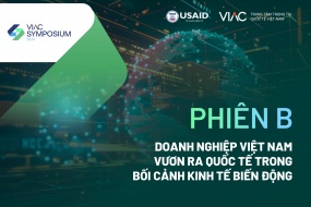 [VIAC SYMPOSIUM 2024] PHIÊN B - Doanh nghiệp Việt Nam vươn ra quốc tế trong bối cảnh kinh tế biến động