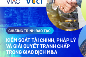 Chương trình Đào tạo “Kiểm soát tài chính, pháp lý và giải quyết tranh chấp trong giao dịch M&A”