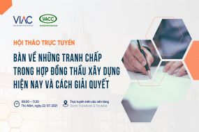 Hội thảo trực tuyến “Bàn về những tranh chấp trong hợp đồng thầu xây dựng hiện nay và cách giải quyết”