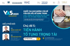 [VAS 2023 CROSSOVER] Chủ đề 05: Tiến hành tố tụng trọng tài