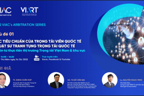 [RECAP VAS 2022] Chủ đề 01: Các tiêu chuẩn của Trọng tài viên quốc tế & Luật sư tranh tụng trọng tài quốc tế