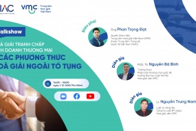 Talkshow "Hoà giải tranh chấp kinh doanh thương mại - Các phương thức hoà giải ngoài tố tụng