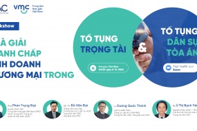 Talkshow "Hòa giải tranh chấp kinh doanh thương mại trong tố tụng trọng tài & tố tụng dân sự tòa án"