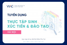 [Tháng 02/2024] - Tuyển 02 Thực tập sinh Ban Xúc tiến & Đào tạo làm việc tại văn phòng Hà Nội