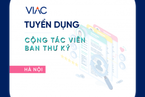 [Tháng 02/2021] - Tuyển 02 Thực tập sinh Ban Thư ký làm việc tại Trụ sở chính Hà Nội