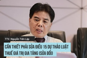 Cần thiết phải sửa Điều 15 Dự thảo Luật Thuế Giá trị gia tăng (sửa đổi)
