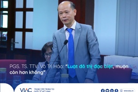 PGS. TS. TTV. Võ Trí Hảo: “Luật đô thị đặc biệt, muộn còn hơn không”