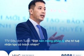TTV Đậu Anh Tuấn: “Đặt nền móng pháp lý cho trí tuệ nhân tạo có trách nhiệm”