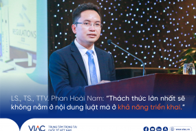 TS. LS. Phan Hoài Nam: “Thách thức lớn nhất sẽ không nằm ở nội dung luật mà ở khả năng triển khai.”