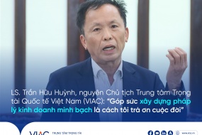 LS. Trần Hữu Huỳnh, nguyên Chủ tịch Trung tâm Trọng tài Quốc tế Việt Nam (VIAC): “Góp sức xây dựng pháp lý kinh doanh minh bạch là cách tôi trả ơn cuộc đời”