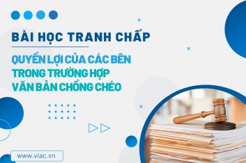 #074 | Quyền lợi của các bên trong trường hợp văn bản chồng chéo