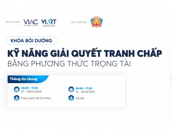 [Khóa bồi dưỡng] Kỹ năng giải quyết tranh chấp bằng phương thức trọng tài (Học phần cơ bản huấn luyện)