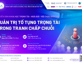 AMS 2026 | Diễn đàn Khoa học – Hội thảo Quốc gia về Trọng tài - Hoà giải 2026: "Quản trị tố tụng trọng tài trong tranh chấp chuỗi"