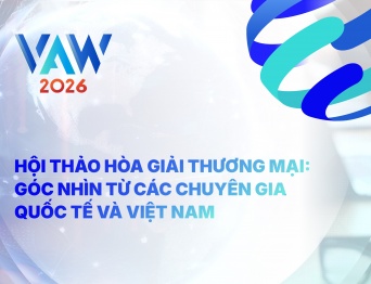 VAW 2026 | Hội thảo "Hoà giải Thương mại: Góc nhìn từ các chuyên gia quốc tế và Việt Nam"