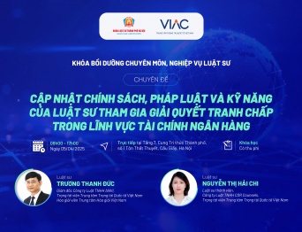 Khóa bồi dưỡng Cập nhật Chính sách, pháp luật và Kỹ năng của luật sư tham gia giải quyết tranh chấp trong lĩnh vực tài chính ngân hàng