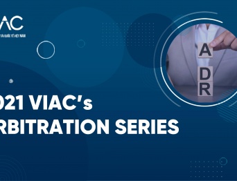 2021 VIAC's ARBITRATION SERIES - Chuỗi hội thảo trực tuyến về Giải quyết tranh chấp bằng trọng tài thương mại năm 2021