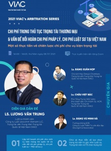 2021 VIAC's Arbitration Series | Chủ đề 06: Chi phí trong thủ tục trọng tài thương mại và vấn đề bồi hoàn chi phí pháp lý, chi phí luật sư tại Việt Nam