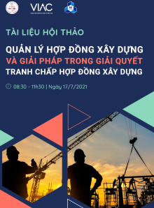 Hội thảo trực tuyến: "Quản lý hợp đồng xây dựng và giải pháp trong giải quyết tranh chấp hợp đồng xây dựng"