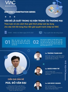 2021 VIAC's Arbitration Series | Chủ đề 05: Vấn đề lãi suất trong vụ kiện trọng tài thương mại