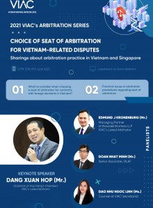 2021 VIAC's Arbitration Series | Chủ đề 04: Bàn về lựa chọn địa điểm trọng tài đối với tranh chấp có yếu tố nước ngoài tại Việt Nam – Kinh nghiệm thực tiễn tại VIAC và SIAC